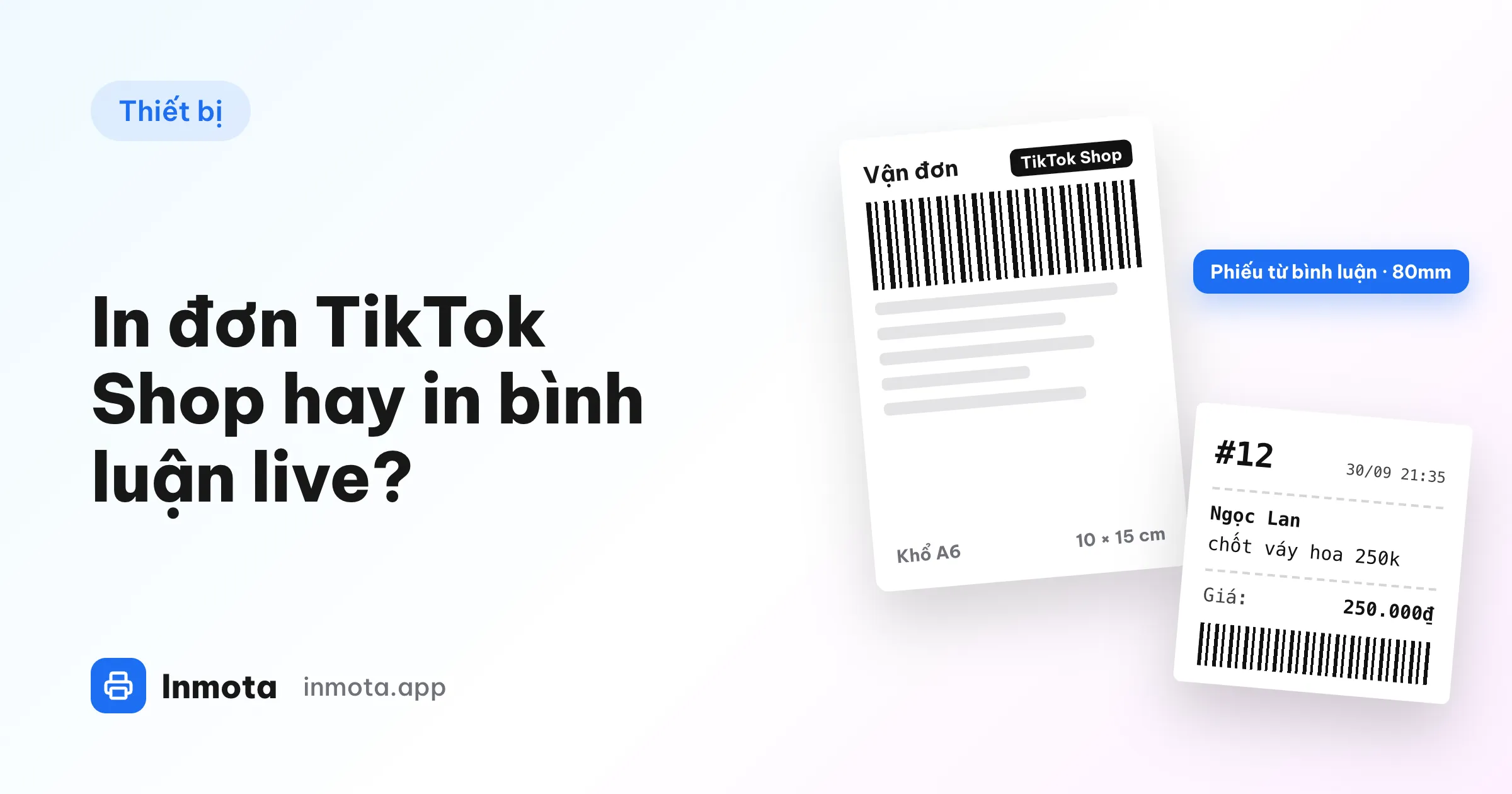 So sánh vận đơn TikTok Shop khổ A6 và phiếu in từ bình luận TikTok Live khổ 80mm